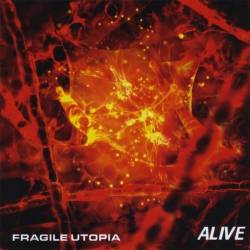 Fragile Utopia : Alive